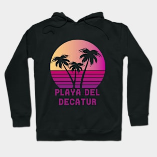 Playa Del Decatur GA Funny Decatur Georgia Design Hoodie